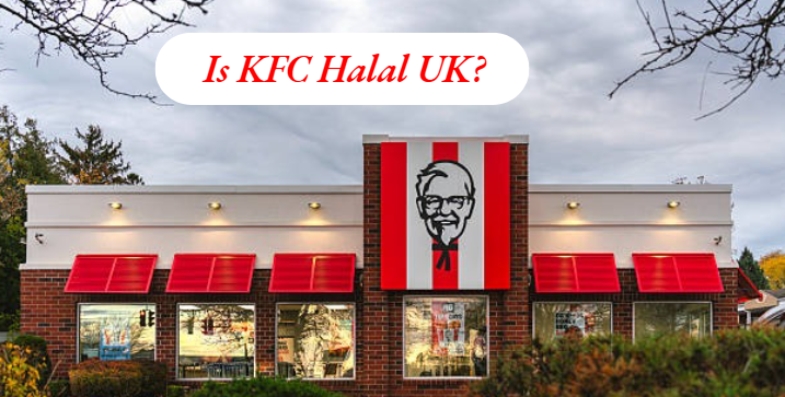 Is KFC Halal UK?